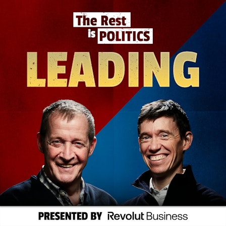 The Rest Is Politics: Leading