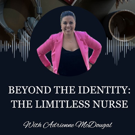 Beyond the Identity: The Limitless Nurse