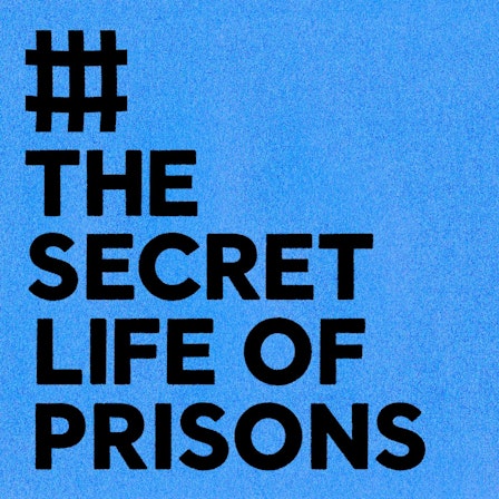 The Secret Life of Prisons podcast