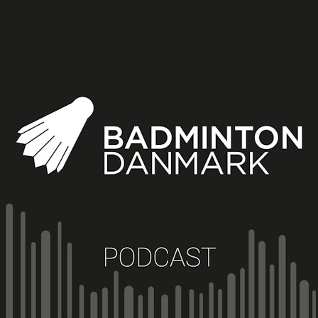 Badminton Danmark Podcast
