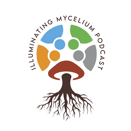 Illuminating Mycelium Podcast