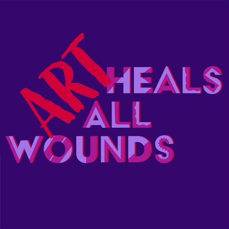 Art Heals All Wounds