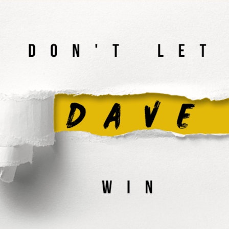 Don’t Let Dave Win