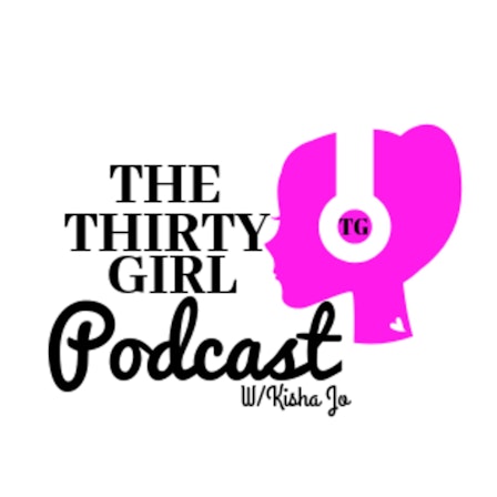 The Thirty Girl Podcast
