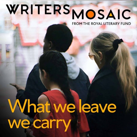What we leave we carry | WritersMosaic