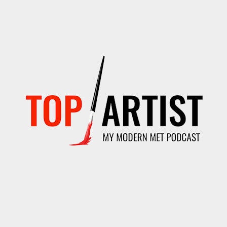 My Modern Met Top Artist Podcast