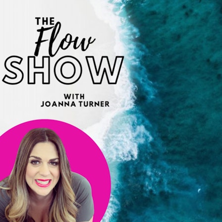 The Flow Show with Joanna Turner