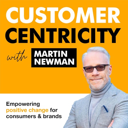 Customer Centricity with Martin Newman