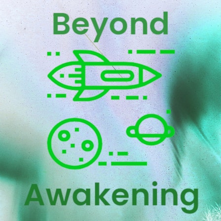 Beyond Awakening