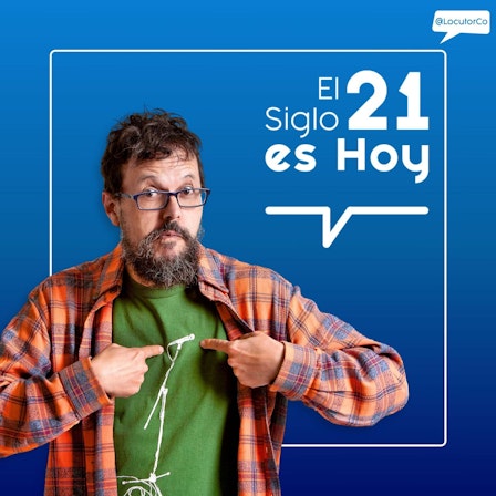 El Siglo 21 es Hoy