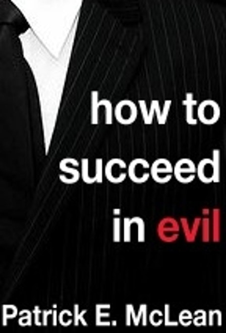 How to Succeed in Evil: The Novel