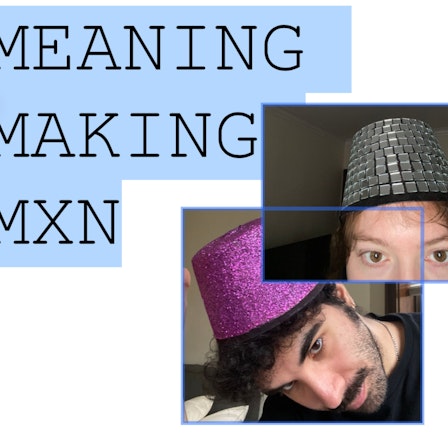 Meaning Making Mxn