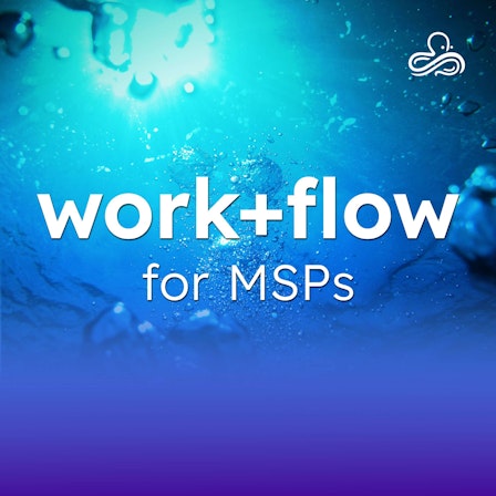 Workflow for MSPs
