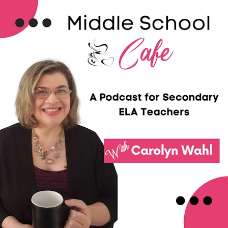 Middle School Café - A Podcast for Secondary ELA Teachers