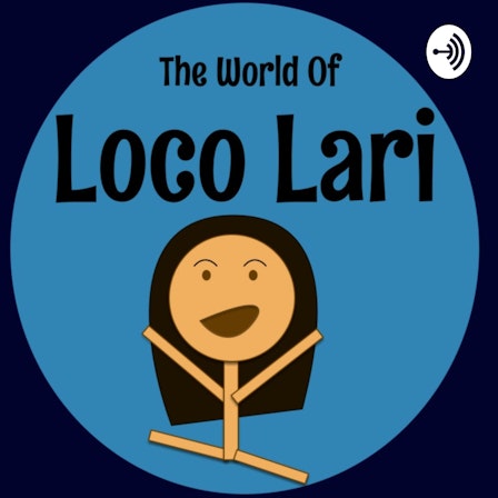 The World of Loco Lari