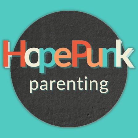 HopePunk Parenting