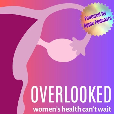 Overlooked: Women's Health Can't Wait