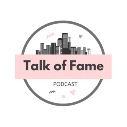 Talk Of Fame Podcast