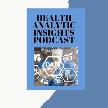 Health Analytic Insights Podcast