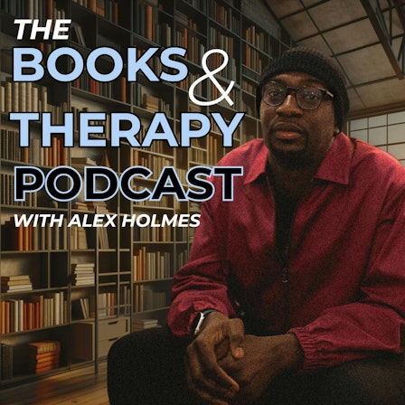 Books & Therapy with Alex Holmes