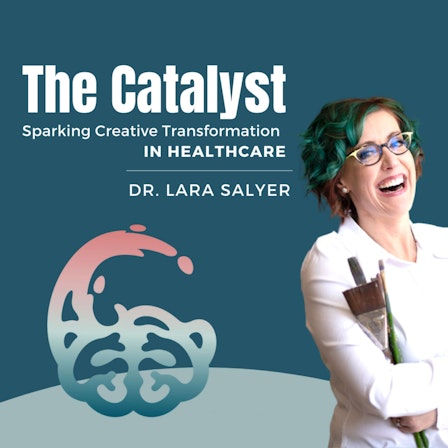 The Catalyst: Sparking Creative Transformation in Healthcare