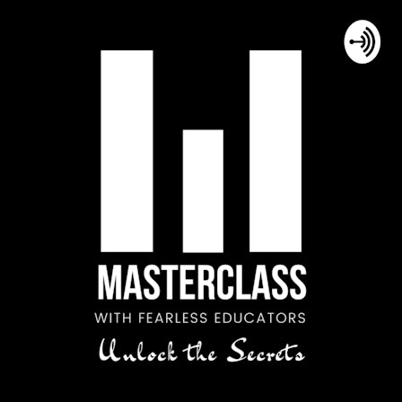 Masterclass With Fearless Educator