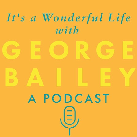 It's a Wonderful Life with George Bailey