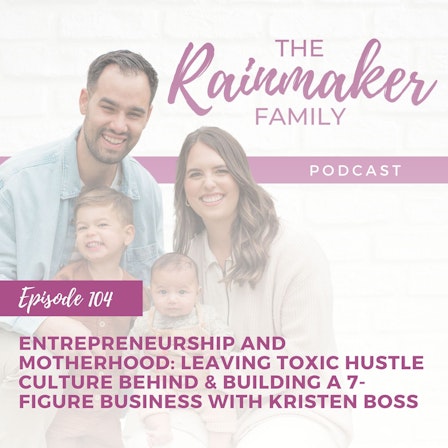 The Rainmaker Family Show | Time Leverage & Financial Legacy for Entrepreneurs