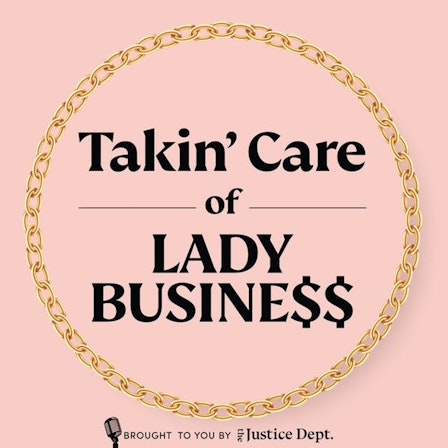 Takin' Care of Lady Business®