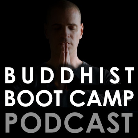 Buddhist Boot Camp Podcast