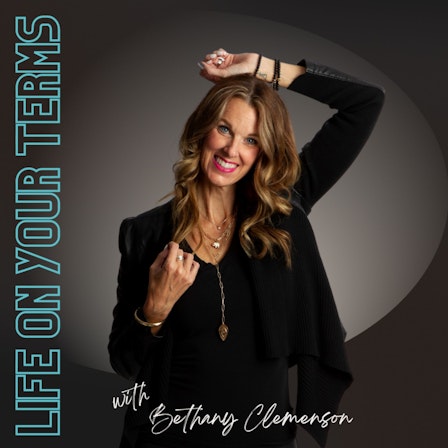 Life on Your Terms with Bethany Clemenson