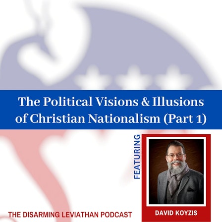 Disarming Leviathan - Missionaries to Christian Nationalists