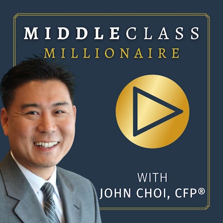 Middle Class Millionaire with John Choi, CFP®