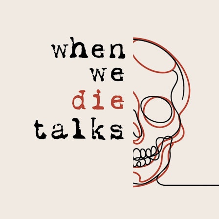 When We Die Talks