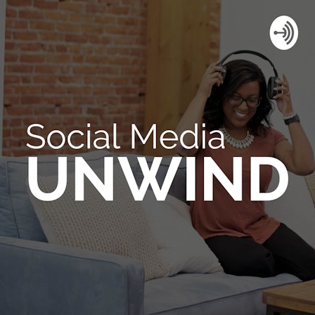 Social Media Unwind