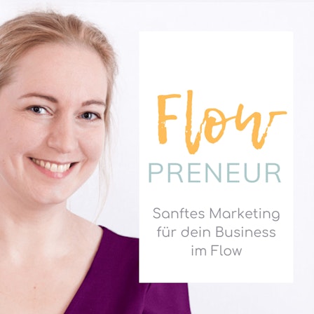 Flowpreneur - Sanftes Marketing für dein Business im Flow