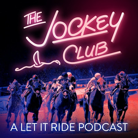 The Jockey Club: A Let It Ride Podcast