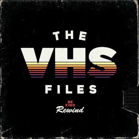 The VHS Files