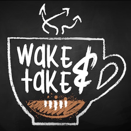 Wake & Take