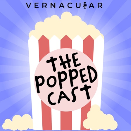 The Popped Cast