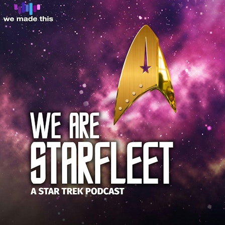 We Are Starfleet: A Star Trek Podcast