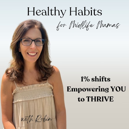 Healthy Habits for Mid-Life Mamas
1% Shifts Empowering YOU to THRIVE