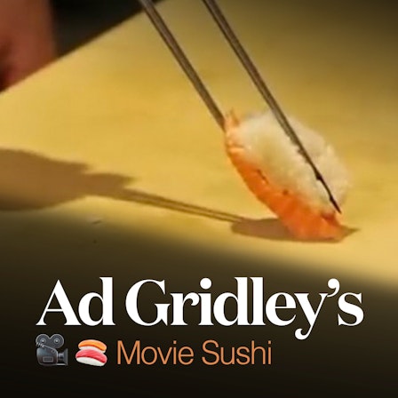Ad Gridley’s Movie Sushi