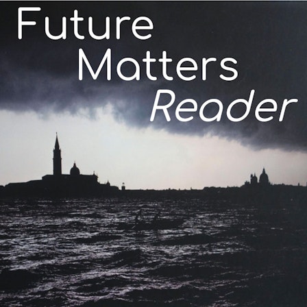 Future Matters Reader