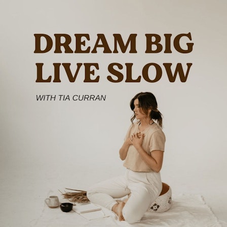 Dream Big, Live Slow