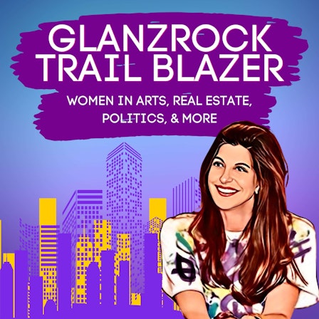 Glanzrock Trail Blazer Women in Arts, Real Estate, Politics, & More