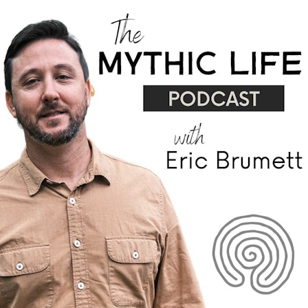 The Mythic Life Podcast