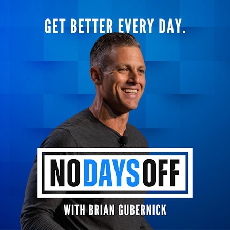 No Days Off with Brian Gubernick