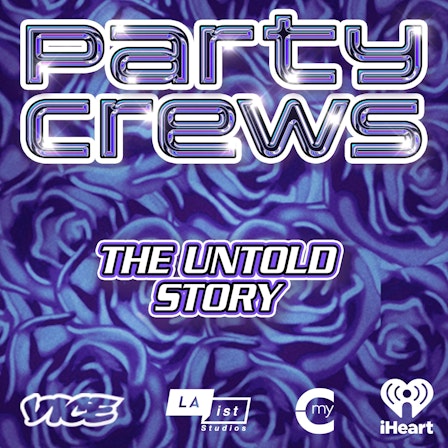 Party Crews: The Untold Story