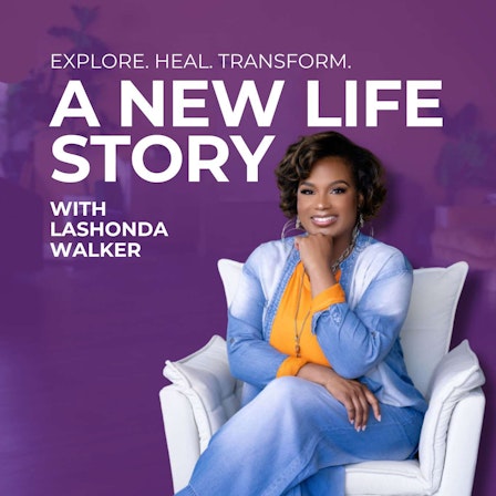 A New Life Story: Emotional Healing, Personal Growth & Legacy Transformation for Midlife Women